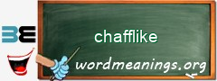WordMeaning blackboard for chafflike